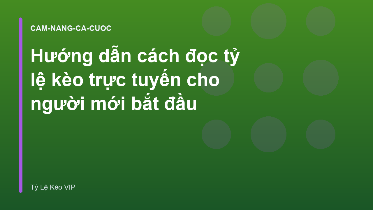 Hướng dẫn cách đọc tỷ lệ kèo trực tuyến cho người mới bắt đầu